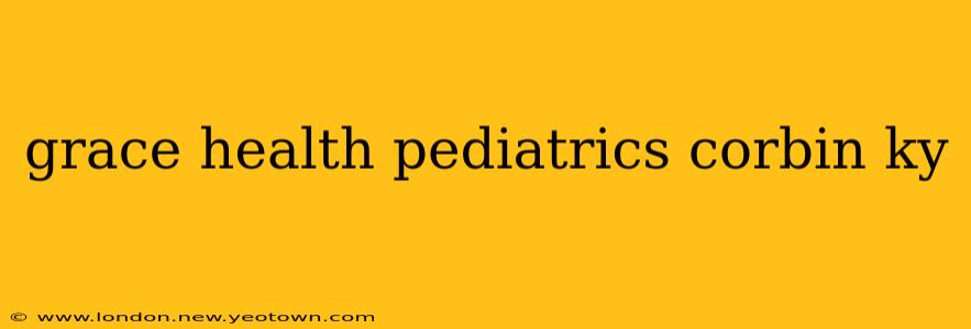 grace health pediatrics corbin ky