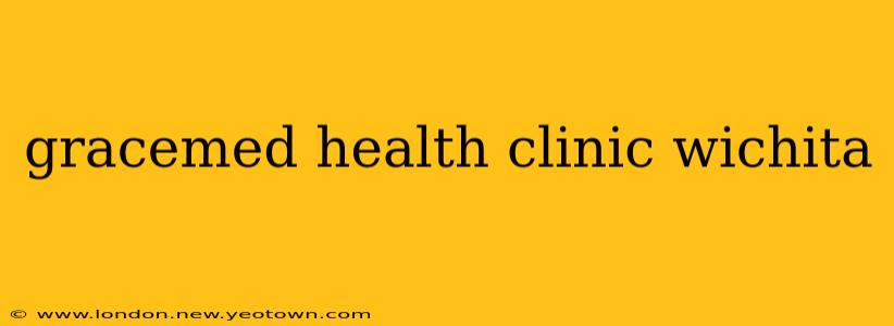 gracemed health clinic wichita