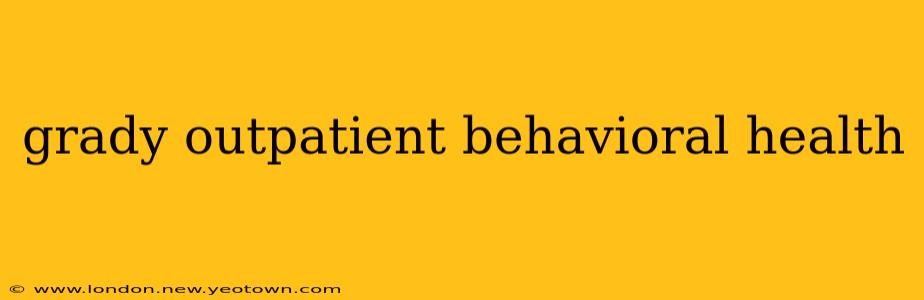 grady outpatient behavioral health