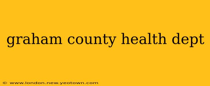 graham county health dept