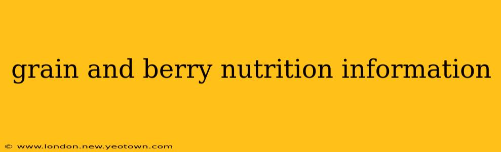 grain and berry nutrition information