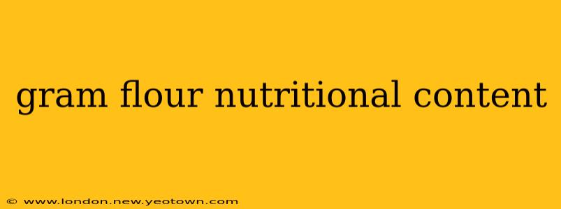 gram flour nutritional content
