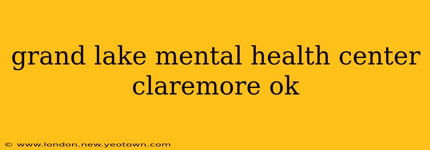 grand lake mental health center claremore ok