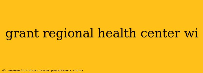 grant regional health center wi