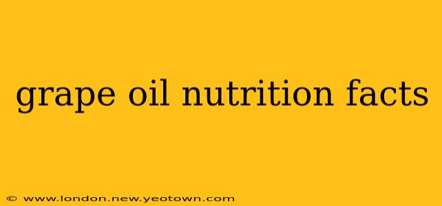 grape oil nutrition facts