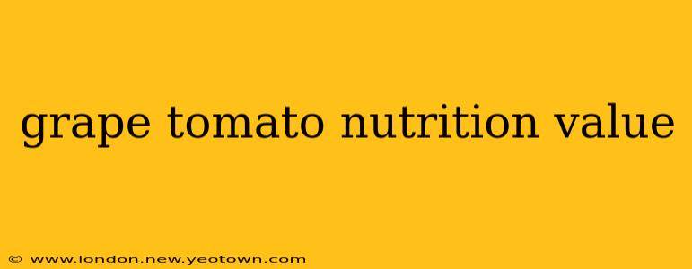 grape tomato nutrition value