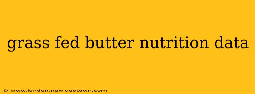 grass fed butter nutrition data