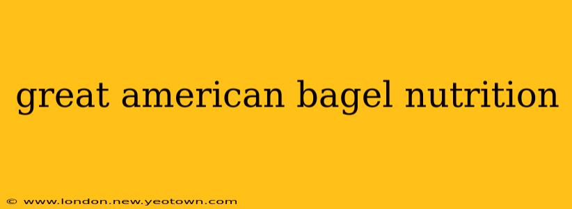 great american bagel nutrition