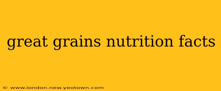 great grains nutrition facts