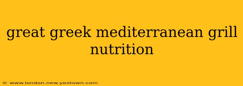 great greek mediterranean grill nutrition