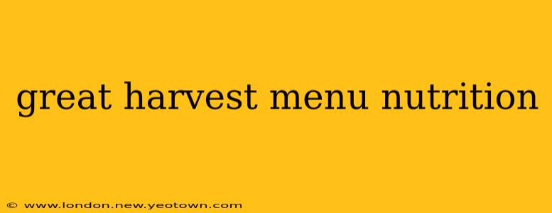 great harvest menu nutrition
