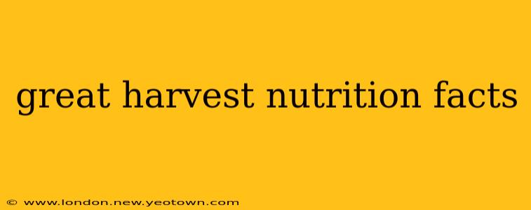 great harvest nutrition facts
