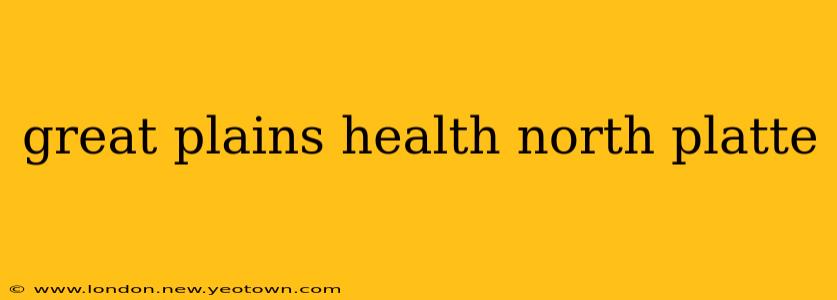 great plains health north platte