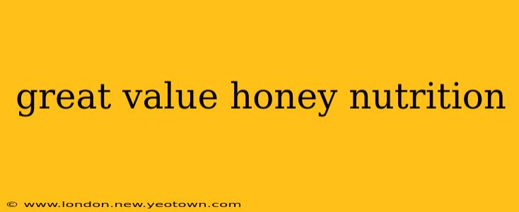 great value honey nutrition