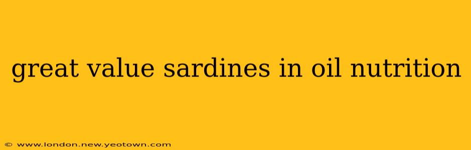 great value sardines in oil nutrition