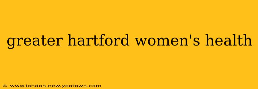 greater hartford women's health