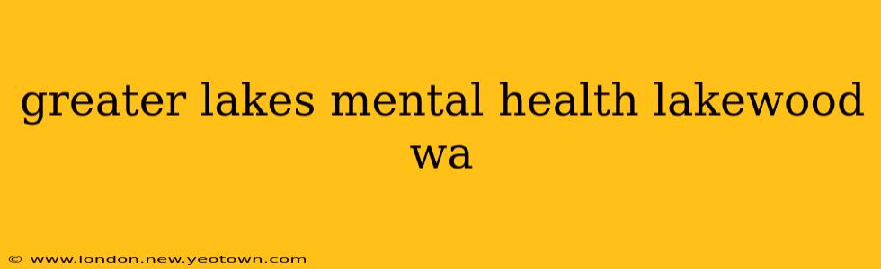greater lakes mental health lakewood wa
