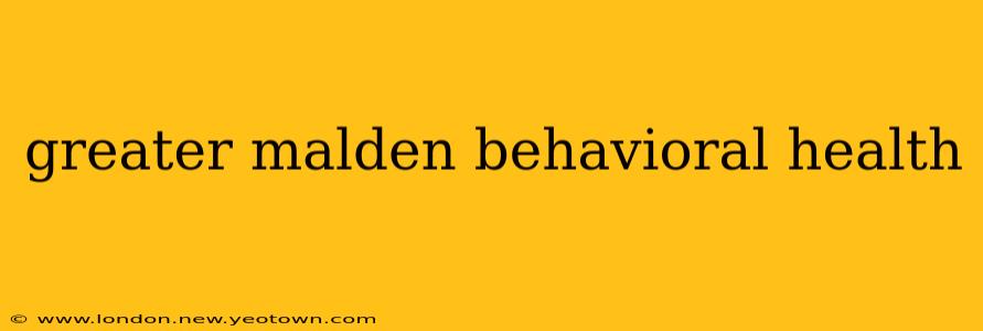 greater malden behavioral health