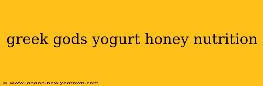greek gods yogurt honey nutrition