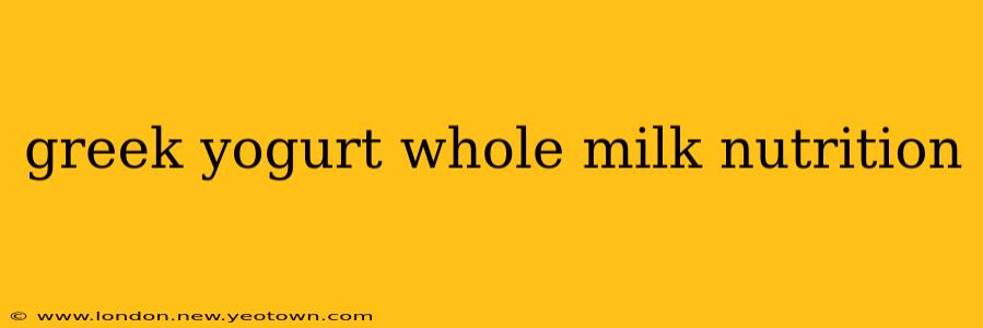 greek yogurt whole milk nutrition