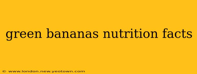 green bananas nutrition facts