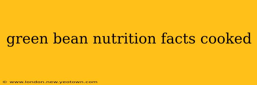 green bean nutrition facts cooked