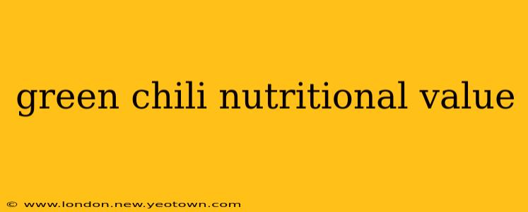 green chili nutritional value
