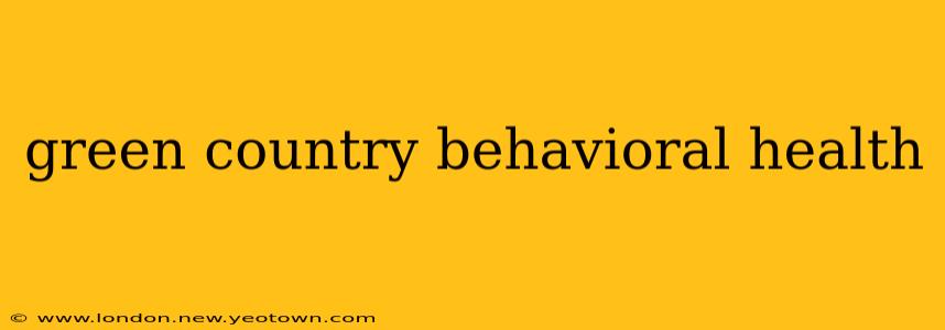 green country behavioral health
