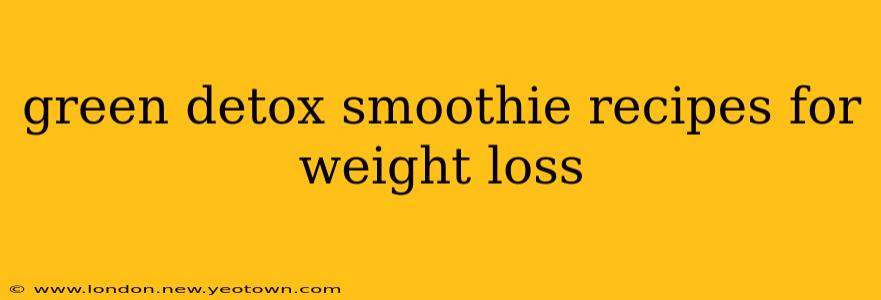green detox smoothie recipes for weight loss