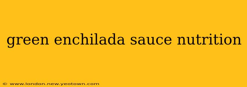 green enchilada sauce nutrition