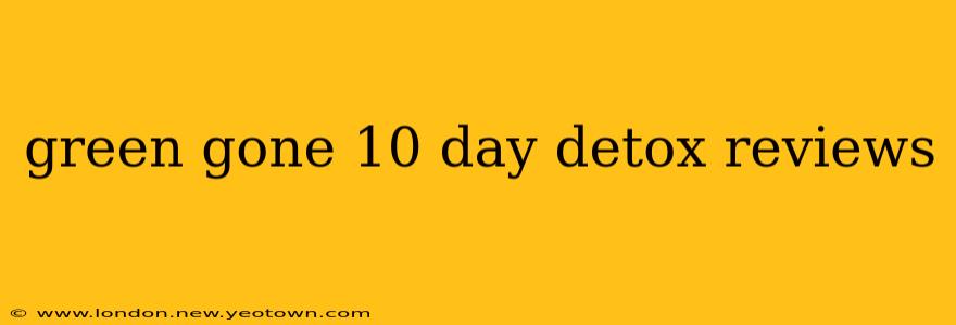 green gone 10 day detox reviews