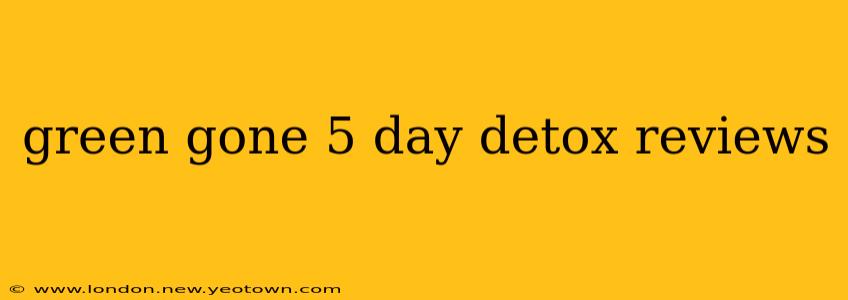 green gone 5 day detox reviews
