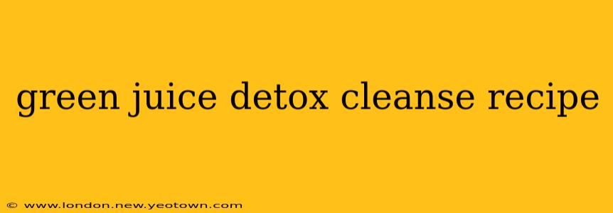 green juice detox cleanse recipe