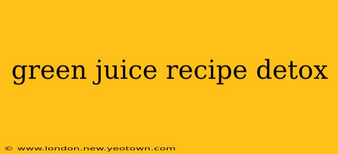 green juice recipe detox