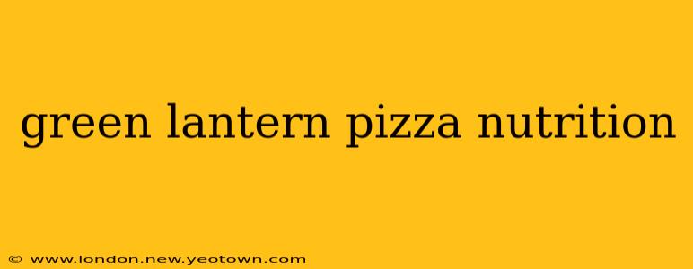 green lantern pizza nutrition