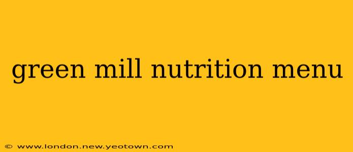 green mill nutrition menu