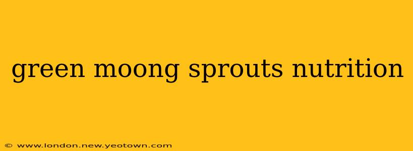 green moong sprouts nutrition