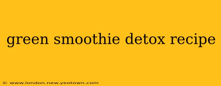 green smoothie detox recipe
