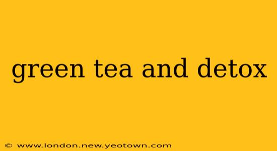 green tea and detox