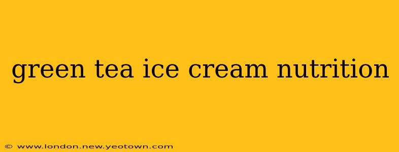 green tea ice cream nutrition