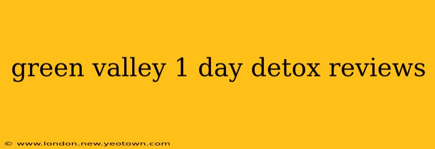 green valley 1 day detox reviews