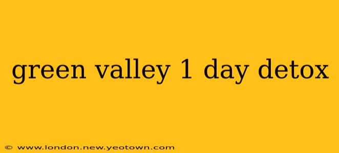 green valley 1 day detox