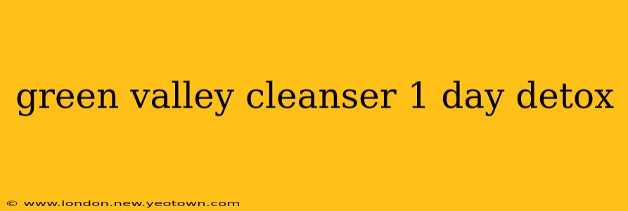 green valley cleanser 1 day detox