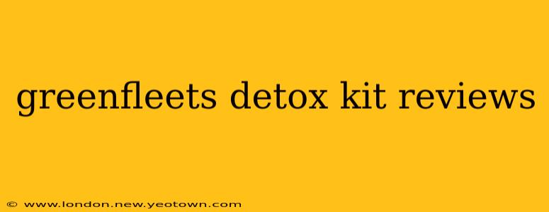 greenfleets detox kit reviews