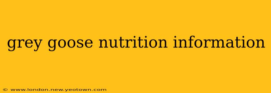 grey goose nutrition information