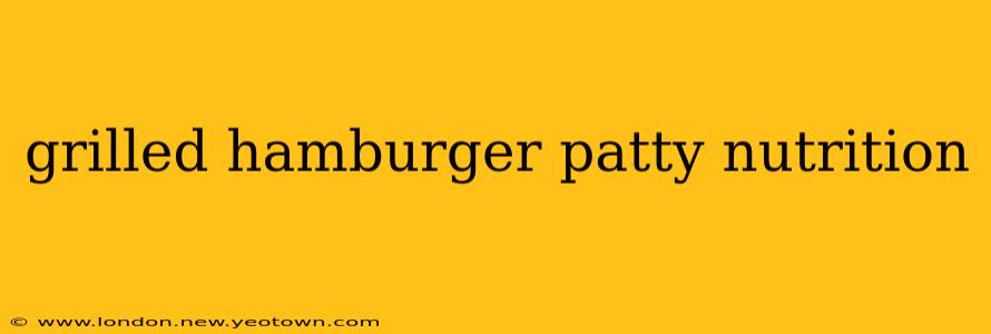 grilled hamburger patty nutrition