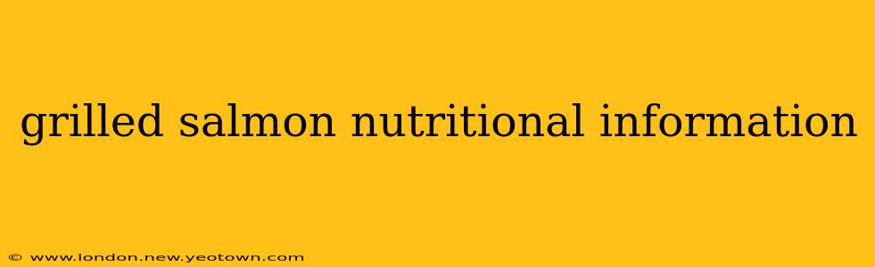 grilled salmon nutritional information