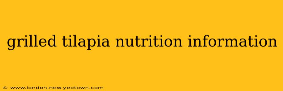 grilled tilapia nutrition information