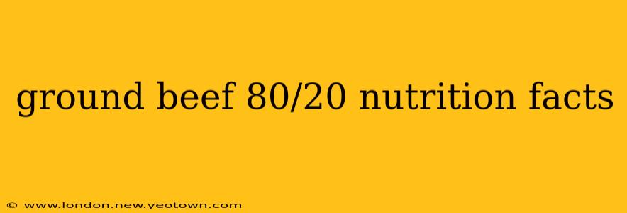 ground beef 80/20 nutrition facts