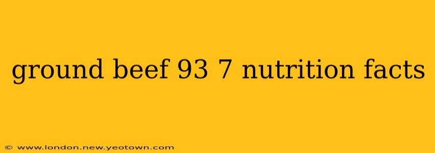 ground beef 93 7 nutrition facts